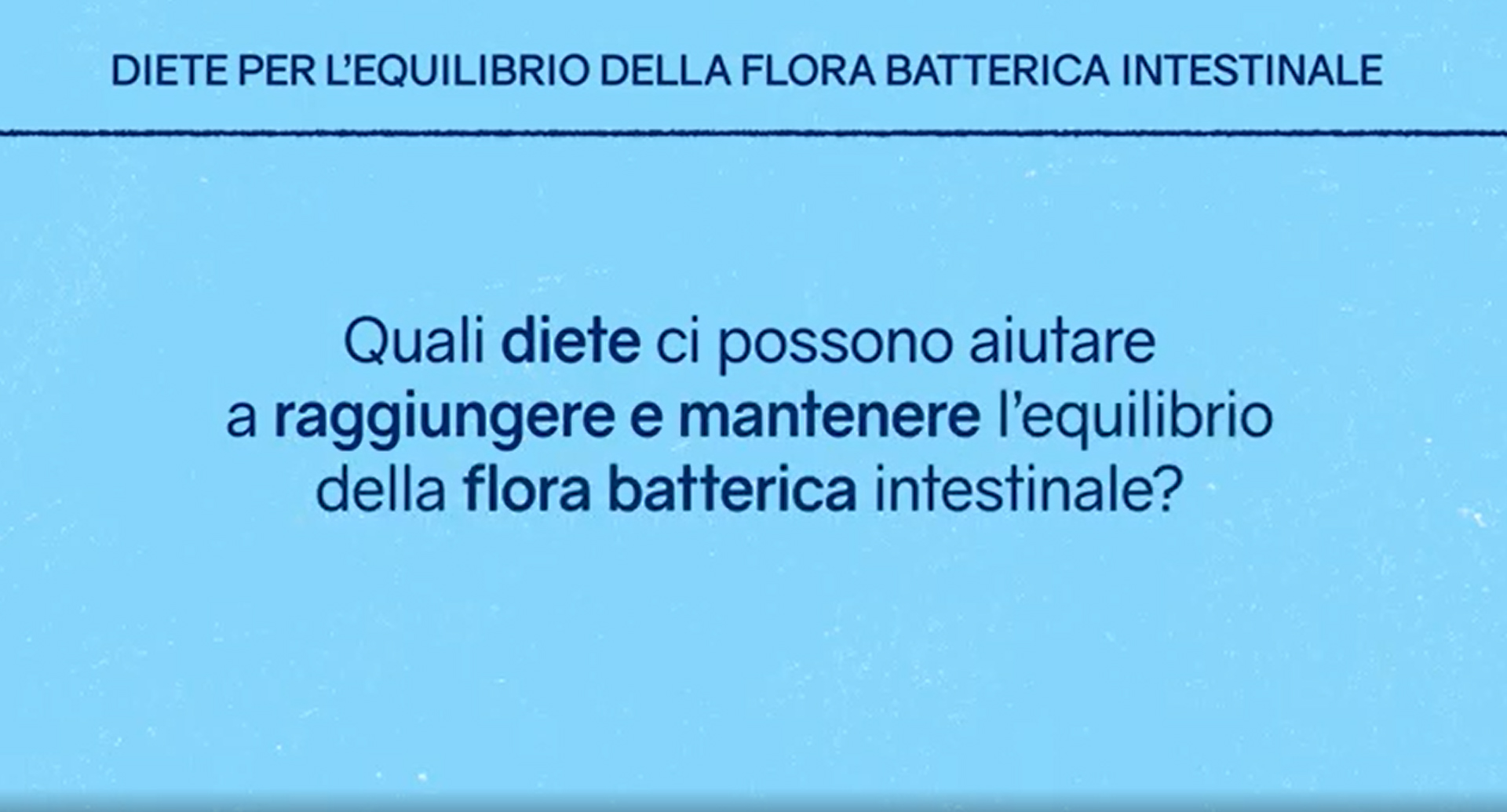 Diete per l’equilibrio della flora batterica intestinale Benessere